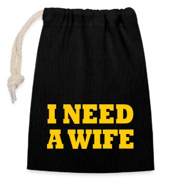 I need a wife - Closable cotton gift bag (14x20cm) - black - Front