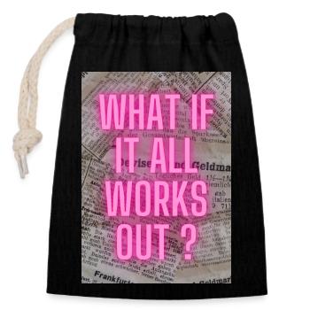 What if it all works out ? - Verschließbarer Geschenkbeutel aus Baumwolle (14x20cm) - Schwarz - Vorne