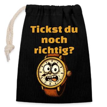 Tickst du noch ganz richtig? Eine wütende Uhr - Verschließbarer Geschenkbeutel aus Baumwolle (14x20cm) - Schwarz - Vorne