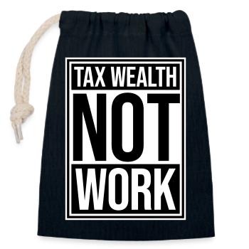 Tax Wealth Not Work Progressive Politics Economy - Closable cotton gift bag (14x20cm) - navy - Front