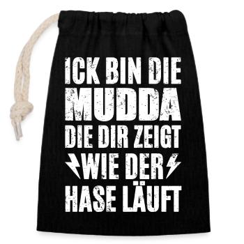Ick Bin Die Mudda - Verschließbarer Geschenkbeutel aus Baumwolle (14x20cm) - Schwarz - Vorne
