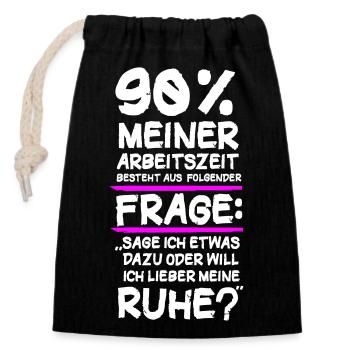 90 Prozent meiner Arbeitszeit besteht aus... - Verschließbarer Geschenkbeutel aus Baumwolle (14x20cm) - Schwarz - Vorne
