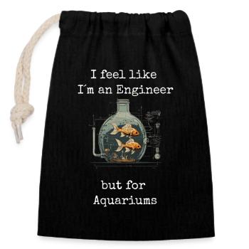 🐠 Aquarium "I feel like I´m an Engineer" Shirt 🐠 - Closable cotton gift bag (14x20cm) - black - Front