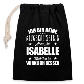Name Isabelle Vorname Klugscheisserin Namenstag - Verschließbarer Geschenkbeutel aus Baumwolle (14x20cm) - Schwarz - Vorne