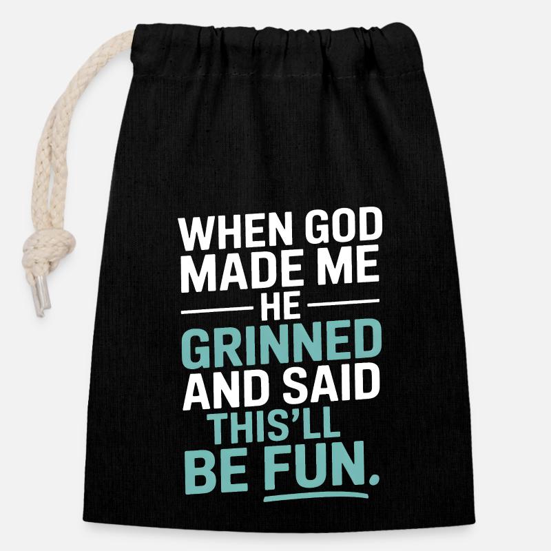 When God made me, he grinned! - Closable cotton gift bag (14x20cm) - black
