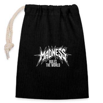 Madness rules the World. Madness reigns - Closable cotton gift bag (14x20cm) - black - Front