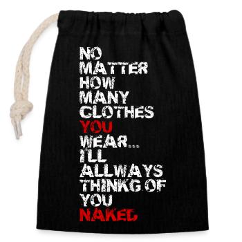 You, always think naked – 24/7 sexy cool - Closable cotton gift bag (14x20cm) - black - Front