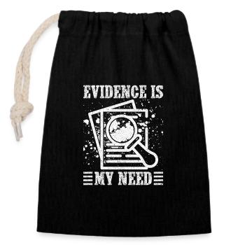 Forensic Analyst Evidence Is My Need Squad Crime - Closable cotton gift bag (14x20cm) - black - Front