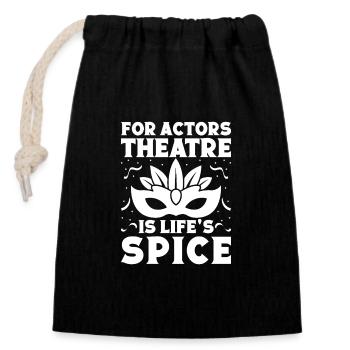 Theater Is Life´s Spice Actor Gift Idea - Verschließbarer Geschenkbeutel aus Baumwolle (14x20cm) - Schwarz - Vorne