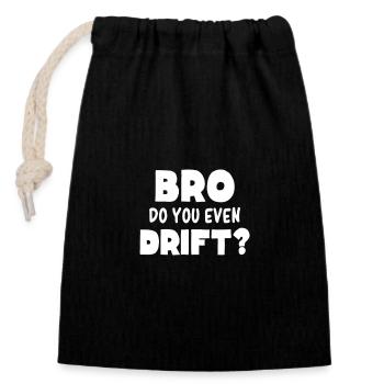 BRO DO YOU EVEN DRIFT - Boy Racer Drifting - Verschließbarer Geschenkbeutel aus Baumwolle (14x20cm) - Schwarz - Vorne