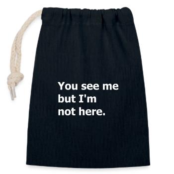 You see me but I'm not here. Dark humour quote - Closable cotton gift bag (14x20cm) - navy - Front
