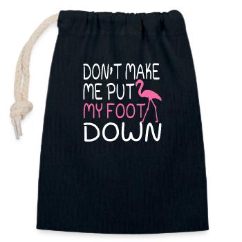 DON'T MAKE ME PUT MY FOOT DOWN - Closable cotton gift bag (14x20cm) - navy - Front