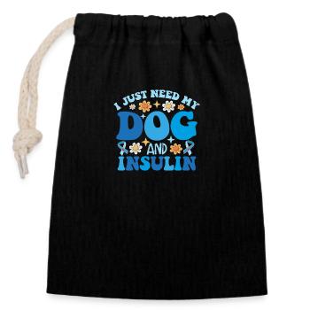 I Just Need My Dog And Insulin - Closable cotton gift bag (14x20cm) - black - Front
