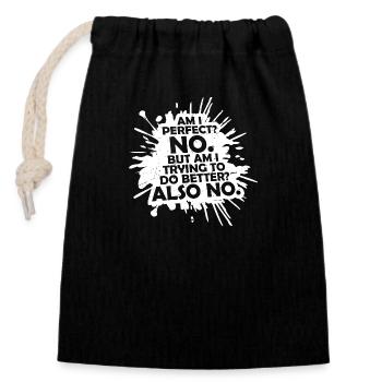 Suis-je parfait non est-ce que j’essaie de faire mieux aussi non - Sac cadeau en coton avec cordon (14 x 20 cm) - noir - Devant
