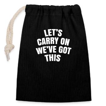 Let's carry on we've got this - Closable cotton gift bag (14x20cm) - black - Front