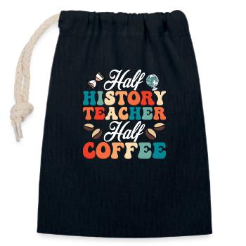 Half History Teacher Half Coffee Education Profes - Closable cotton gift bag (14x20cm) - navy - Front