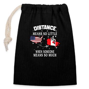 Distance Means So Little When Someone Means Much - Closable cotton gift bag (14x20cm) - black - Front