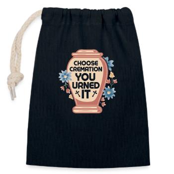 Choose Cremation You Urned It Mortician Mortuary - Closable cotton gift bag (14x20cm) - navy - Front