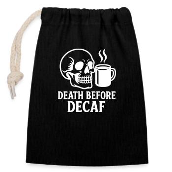 Death Before Decaf Skull, Coffee, Caffeine, Funny - Closable cotton gift bag (14x20cm) - black - Front