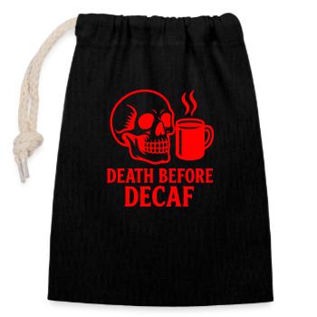 Death Before Decaf Skull, Coffee, Caffeine, Funny - Closable cotton gift bag (14x20cm) - black - Front
