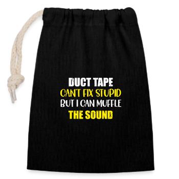 duct tape can't fix stupid but it can muffle the s - Closable cotton gift bag (14x20cm) - black - Front