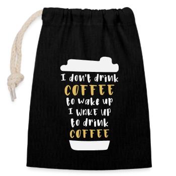 I don't drink coffee to wake up - Closable cotton gift bag (14x20cm) - black - Front