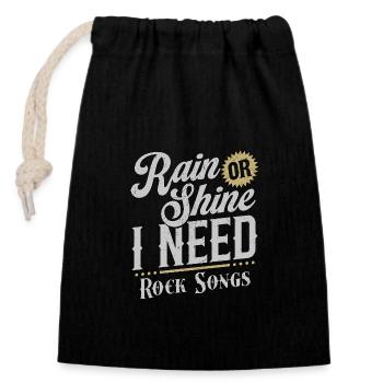 Rain or Shine I Need Rock Songs - Closable cotton gift bag (14x20cm) - black - Front