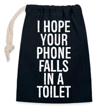I hope your phone falls in a toilet funny shirt - Sac cadeau en coton avec cordon (14 x 20 cm) - bleu marine - Devant