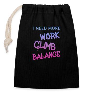 i need more work climb, klettern, spruch - Verschließbarer Geschenkbeutel aus Baumwolle (14x20cm) - Schwarz - Vorne
