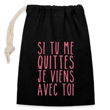 Je Viens Avec Toi - Humour Saint Valentin - Sac cadeau en coton avec cordon (14 x 20 cm) - noir - Devant