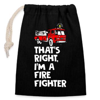 Thats Right I Am Firefighter - Verschließbarer Geschenkbeutel aus Baumwolle (14x20cm) - Schwarz - Vorne