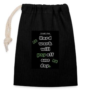 Hard work will pay off one day - Closable cotton gift bag (14x20cm) - black - Front