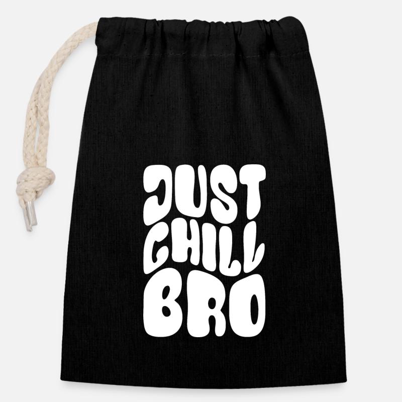 Just Chill Bro - Cool bleiben - Spruch - Verschließbarer Geschenkbeutel aus Baumwolle (14x20cm) - Schwarz