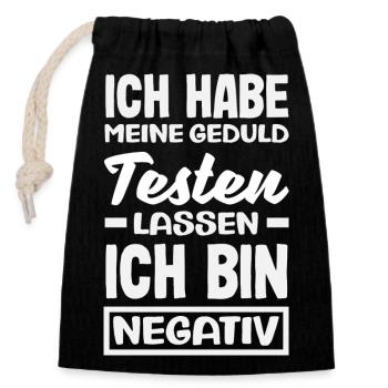Geduld getestet – ich bin negativ - Verschließbarer Geschenkbeutel aus Baumwolle (14x20cm) - Schwarz - Vorne