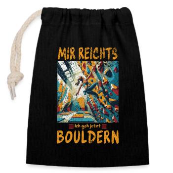 MIR REICHTS - Ich geh bouldern oder klettern - Verschließbarer Geschenkbeutel aus Baumwolle (14x20cm) - Schwarz - Vorne
