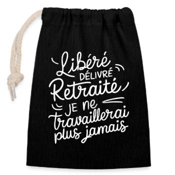 Libéré Délivré Retraité Je Ne Travaillerai - Sac cadeau en coton avec cordon (14 x 20 cm) - noir - Devant