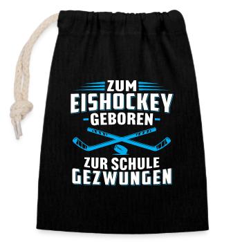 Zum eishockey geboren zur schule gezwungen - Verschließbarer Geschenkbeutel aus Baumwolle (14x20cm) - Schwarz - Vorne