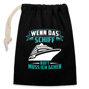 wenn das schiff ruft muss ich gehen - Verschließbarer Geschenkbeutel aus Baumwolle (14x20cm) - Schwarz - Vorne