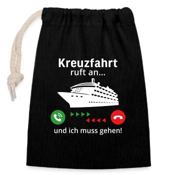 Kreuzfahrt ruft an und ich muss gehen! kreuzfahrt - Verschließbarer Geschenkbeutel aus Baumwolle (14x20cm) - Schwarz - Vorne