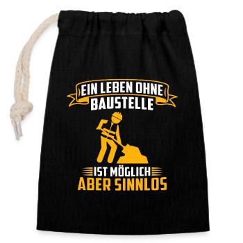 Ein Leben Ohne Baustelle Ist Möglich Aber Sinnlos - Verschließbarer Geschenkbeutel aus Baumwolle (14x20cm) - Schwarz - Vorne