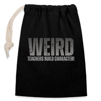 Weird Teachers Build Charakter Teacher - Verschließbarer Geschenkbeutel aus Baumwolle (14x20cm) - Schwarz - Vorne