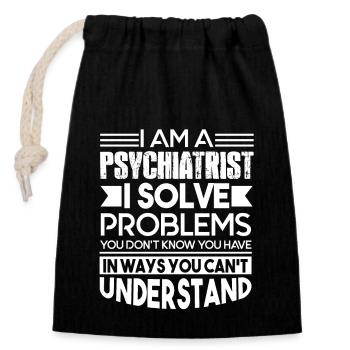 Psychiatrist Psychiatrist Solves Problems - Closable cotton gift bag (14x20cm) - black - Front