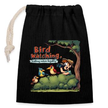 Bird Watching - Legally Stalking Nature - Closable cotton gift bag (14x20cm) - black - Front