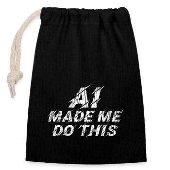 L’IA m’a fait faire cela - déclaration - Sac cadeau en coton avec cordon (14 x 20 cm) - noir - Devant