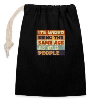 C’est bizarre d’avoir le même âge que les personnes âgées - Sac cadeau en coton avec cordon (14 x 20 cm) - noir - Devant