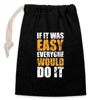 if it was easy everyone would do it - Closable cotton gift bag (14x20cm) - black - Front