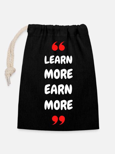 Learn More Earn More - Verschließbarer Geschenkbeutel aus Baumwolle (14x20cm) - Schwarz