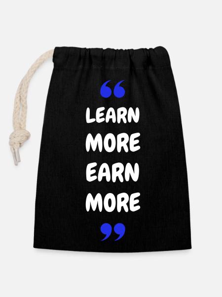Learn More Earn More - Verschließbarer Geschenkbeutel aus Baumwolle (14x20cm) - Schwarz