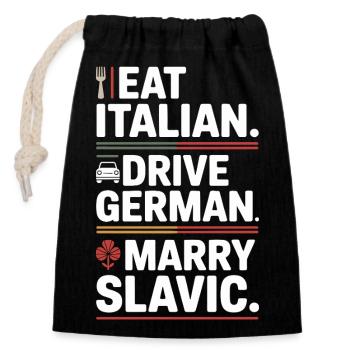 Eat Italian Drive German Marry Slavic Balkan Auto - Verschließbarer Geschenkbeutel aus Baumwolle (14x20cm) - Schwarz - Vorne