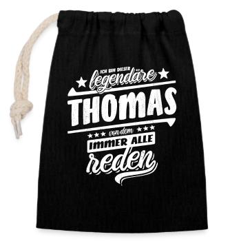 Ich bin dieser legendäre Thomas von dem alle reden - Verschließbarer Geschenkbeutel aus Baumwolle (14x20cm) - Schwarz - Vorne